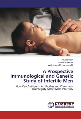 A Prospective Immunological and Genetic Study of Infertile Men