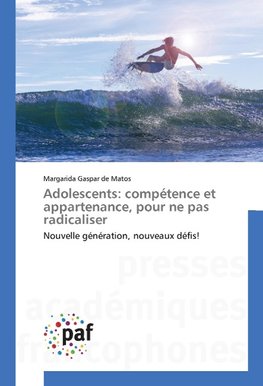 Adolescents: compétence et appartenance, pour ne pas radicaliser