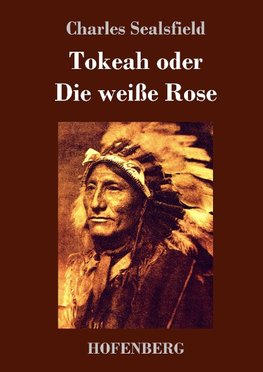 Tokeah oder Die weiße Rose