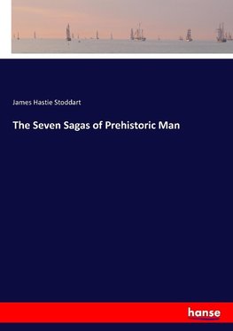 The Seven Sagas of Prehistoric Man