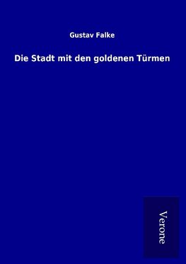 Die Stadt mit den goldenen Türmen