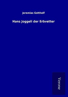 Hans Joggeli der Erbvetter