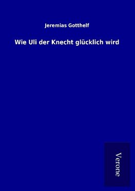 Wie Uli der Knecht glücklich wird