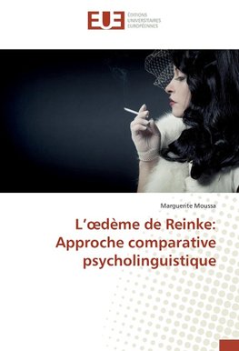 L'oedème de Reinke: Approche comparative psycholinguistique