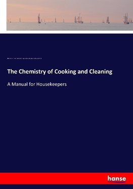 The Chemistry of Cooking and Cleaning