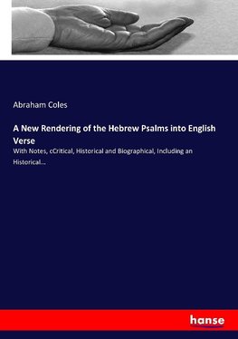 A New Rendering of the Hebrew Psalms into English Verse