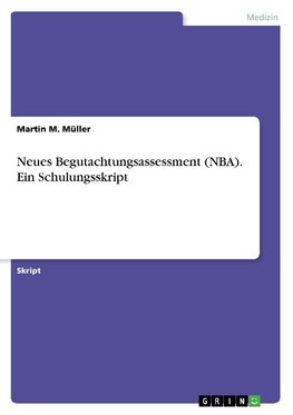 Neues Begutachtungsassessment (NBA). Ein Schulungsskript