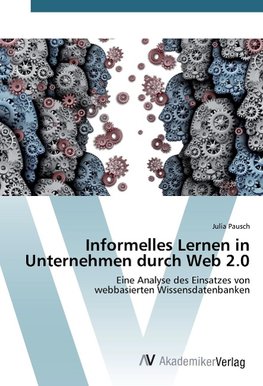 Informelles Lernen in Unternehmen durch Web 2.0