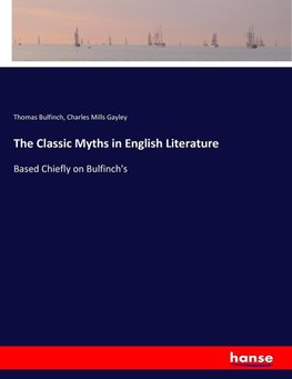 The Classic Myths in English Literature