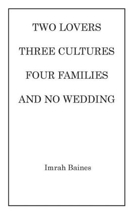 Two Lovers, Three Cultures, Four Families and No Wedding