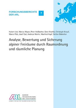 Analyse, Bewertung und Sicherung alpiner Freiräume durch Raumordnung und räumliche Planung