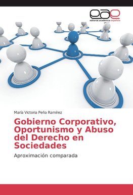 Gobierno Corporativo, Oportunismo y Abuso del Derecho en Sociedades