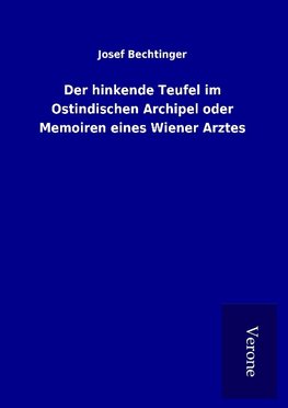 Der hinkende Teufel im Ostindischen Archipel oder Memoiren eines Wiener Arztes