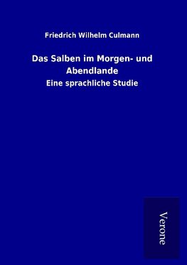 Das Salben im Morgen- und Abendlande