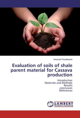 Evaluation of soils of shale parent material for Cassava production