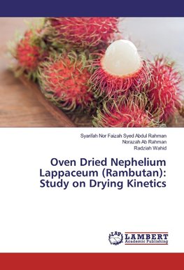 Oven Dried Nephelium Lappaceum (Rambutan): Study on Drying Kinetics