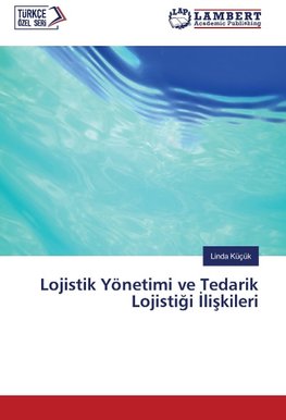 Lojistik Yönetimi ve Tedarik Lojistigi Iliskileri