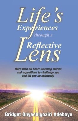 LIFE'S EXPERIENCES THROUGH A REFLECTIVE LENS