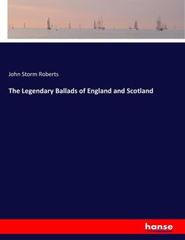 The Legendary Ballads of England and Scotland