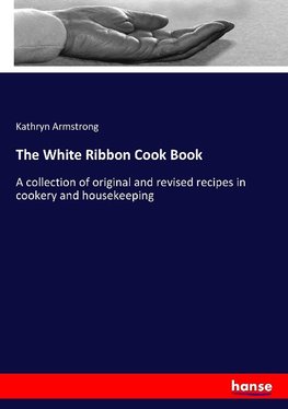 The White Ribbon Cook Book