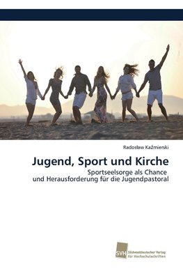 Jugend, Sport und Kirche