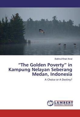 "The Golden Poverty" in Kampung Nelayan Seberang Medan, Indonesia