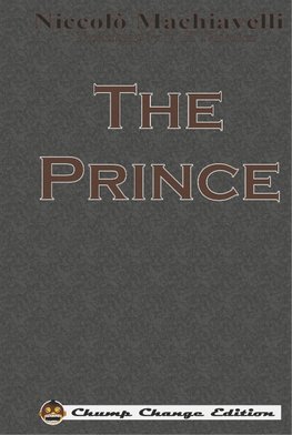 Machiavelli, N: Prince (Chump Change Edition)