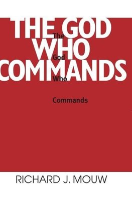 Mouw, R: God Who Commands, The