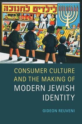 Consumer Culture and the Making of Modern Jewish             Identity