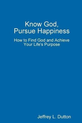 Know God, Pursue Happiness