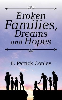 Broken Families, Dreams and Hopes