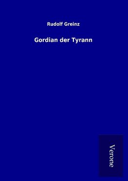 Gordian der Tyrann