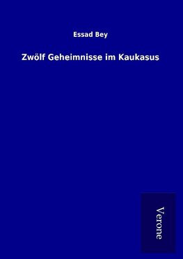 Zwölf Geheimnisse im Kaukasus