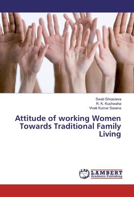 Attitude of working Women Towards Traditional Family Living