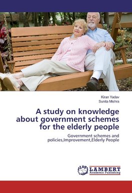 A study on knowledge about government schemes for the elderly people