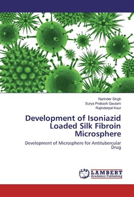 Development of Isoniazid Loaded Silk Fibroin Microsphere