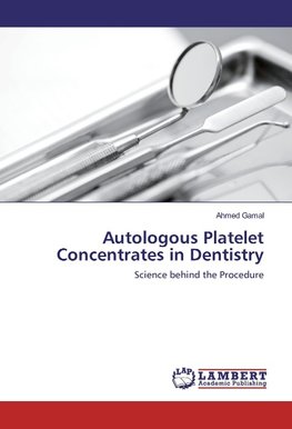 Autologous Platelet Concentrates in Dentistry