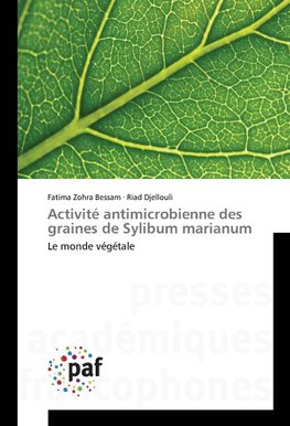 Activité antimicrobienne des graines de Sylibum marianum