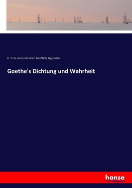 Goethe's Dichtung und Wahrheit