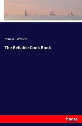 The Reliable Cook Book