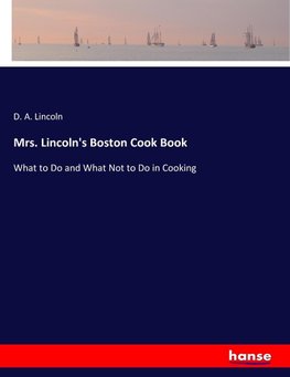 Mrs. Lincoln's Boston Cook Book