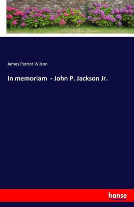 In memoriam  - John P. Jackson Jr.