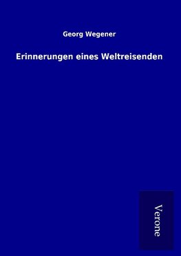 Erinnerungen eines Weltreisenden