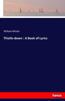 Thistle-down : A Book of Lyrics