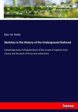 Sketches in the History of the Underground Railroad