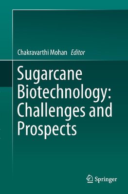 Sugarcane Biotechnology: Challenges and prospects