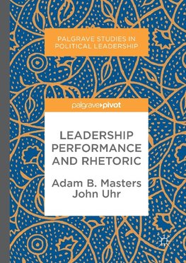 Leadership Performance and Rhetoric