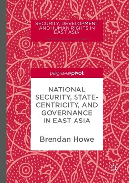 National Security, Statecentricity, and Governance in East Asia