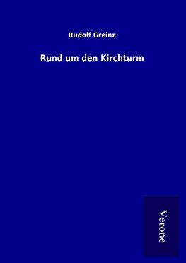 Rund um den Kirchturm