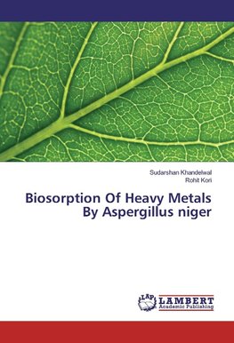 Biosorption Of Heavy Metals By Aspergillus niger